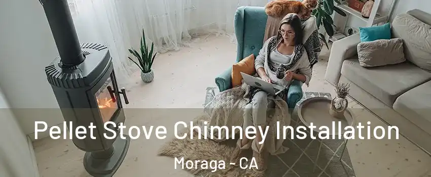  Pellet Stove Chimney Installation Moraga - CA